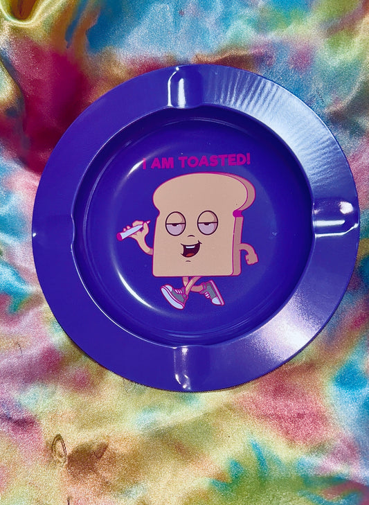 I AM TOASTED